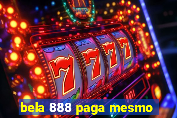 bela 888 paga mesmo